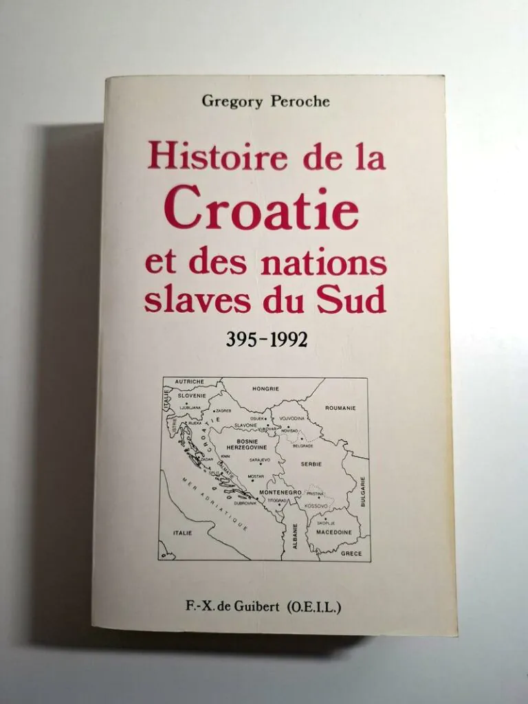 Histoire de la Croatie et des nations slaves du Sud 395-1992 Gregory Peroche (povijest Hrvatske na francuskom jeziku)