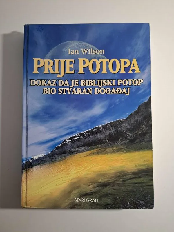 Ian Wilson Prije potopa - dokaz da je biblijski potop bio stvaran događaj
