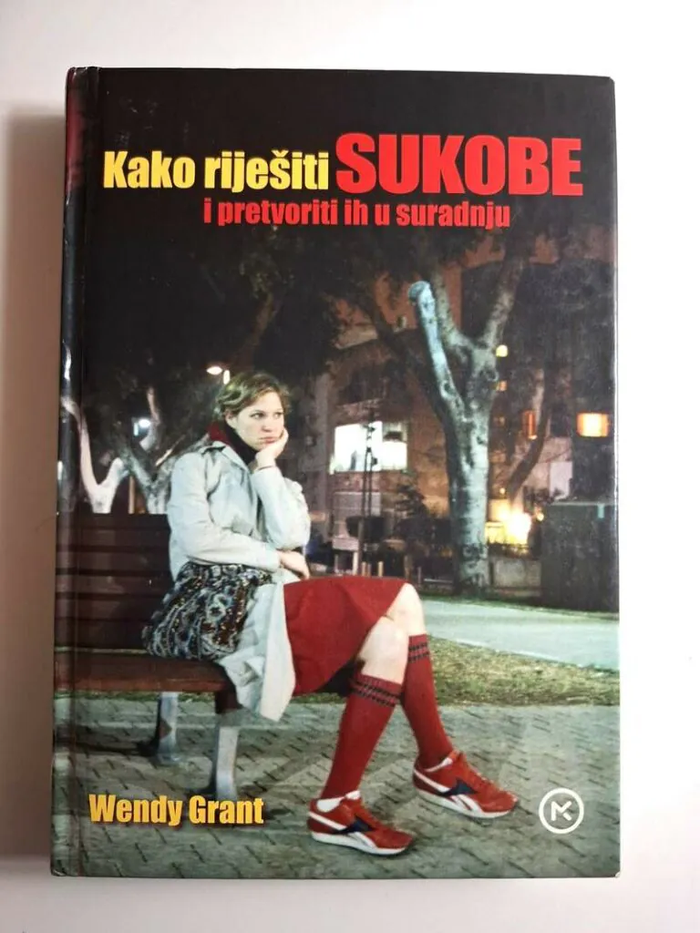 Kako riješiti sukobe i pretvoriti ih u suradnju - Wendy Grant