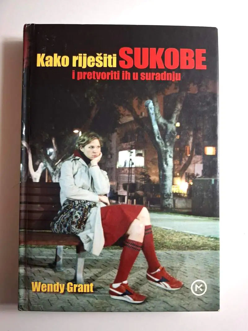 Kako riješiti sukobe i pretvoriti ih u suradnju - Wendy Grant