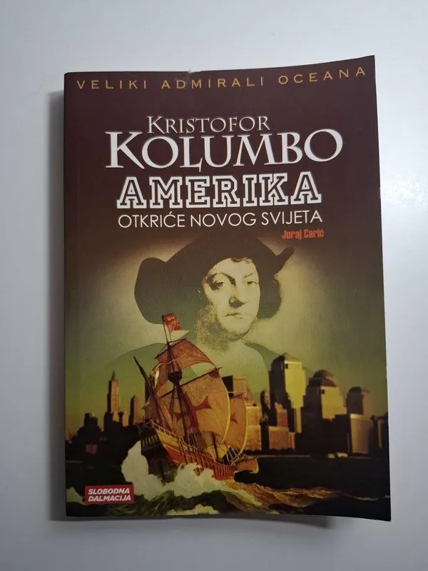 Kristofor Kolumbo Amerika - otkriće novog svijeta , Juraj Carić