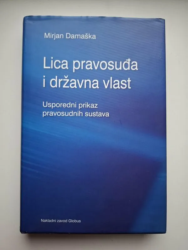 Mirjan Damaška – Lica pravosuđa i državna vlast , usporedni prikaz pravosudnih sustava