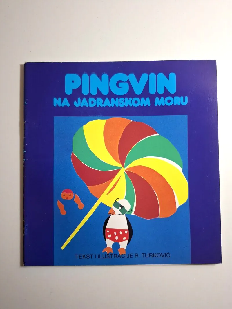 Pingvin na Jadranskom moru - tekst i ilustracije Radojka Turković (rijetka slikovnica)