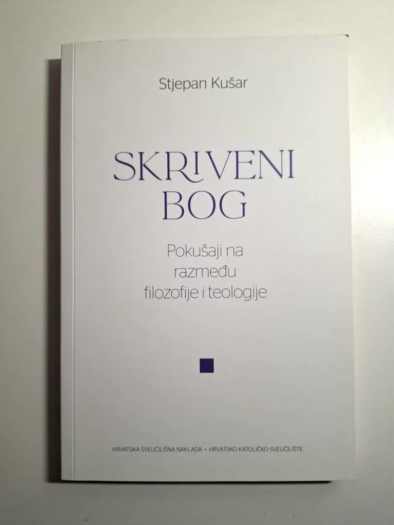 Skriveni Bog - pokušaji na razmeđu filozofije i teologije Stjepan Kušar