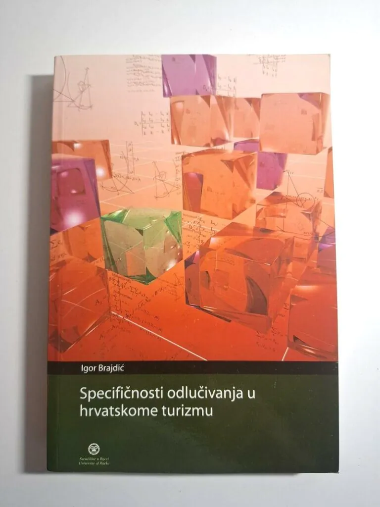 Specifičnosti odlučivanja u hrvatskome turizmu - Igor Brajdić