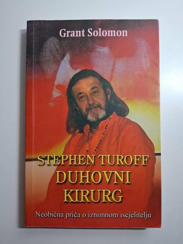 Stephen Turoff duhovni kirurg neobična priča o iznimnom iscjelitelju ; Grant Solomon