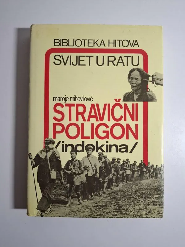 Stravični poligon (Indokina) - Maroje Mihovilović