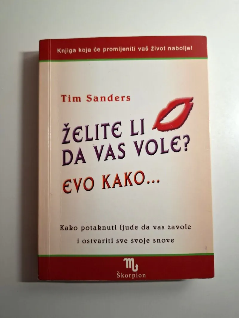 Tim Sanders - Želite li da vas vole Evo kako...