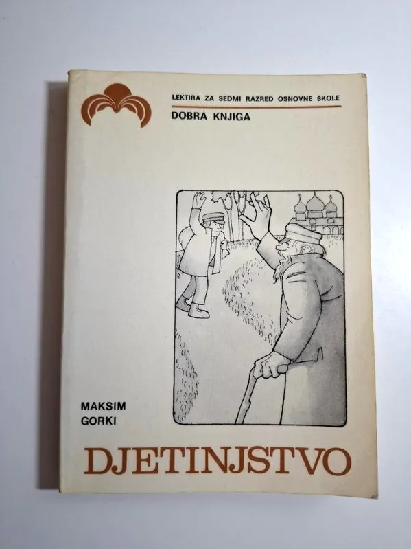 Djetinjstvo - Maksim Gorki (Dobra knjiga)