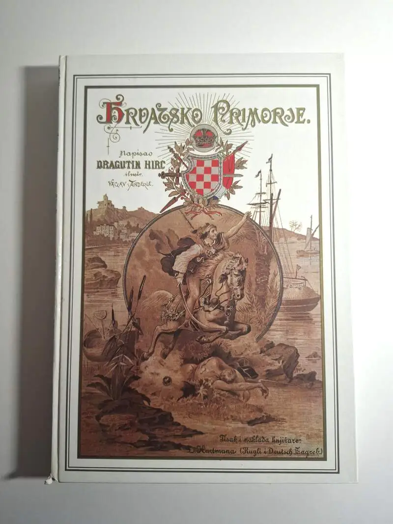 Hrvatsko primorje slike, opisi i putopisi autor Dragutin Hirc ; ilustrirao Vaclav Anderle