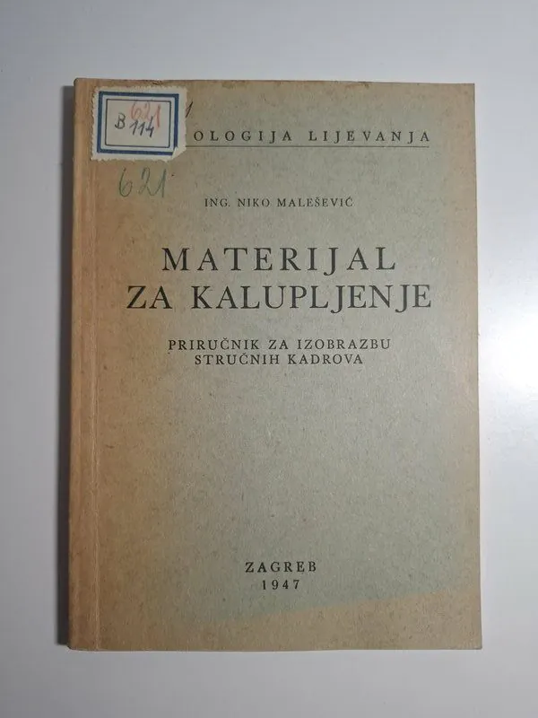 Materijali za kalupljenje priručnik za izobrazbu stručnih kadrova - Niko Malešević 1947 Tehnologija lijevanja