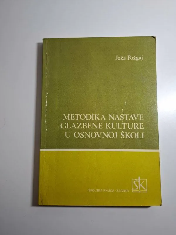 Metodika nastave glazbene kulture u osnovnoj školi - Joža Požgaj