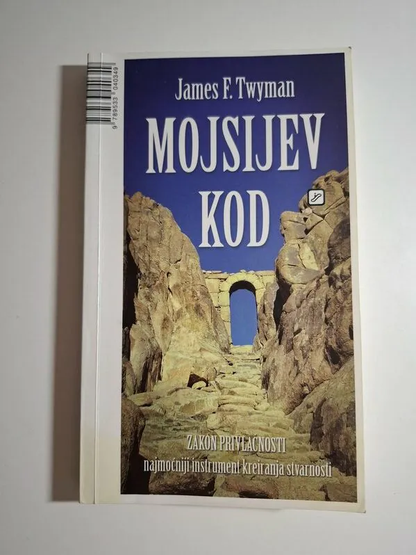 Mojsijev kod najmoćniji instrument kreiranja stvarnosti u povijesti čovječanstva James F. Twyman (zakon privlačnosti,samoaktualizacija..)