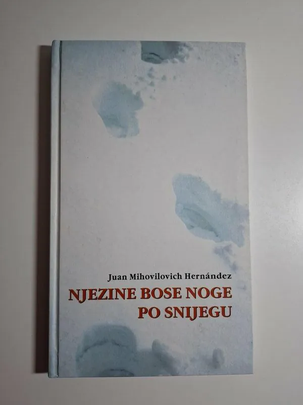 Njezine bose noge po snijegu Juan Mihovilovich Hernandez - hrvatska četvrt u Punta Arenasu