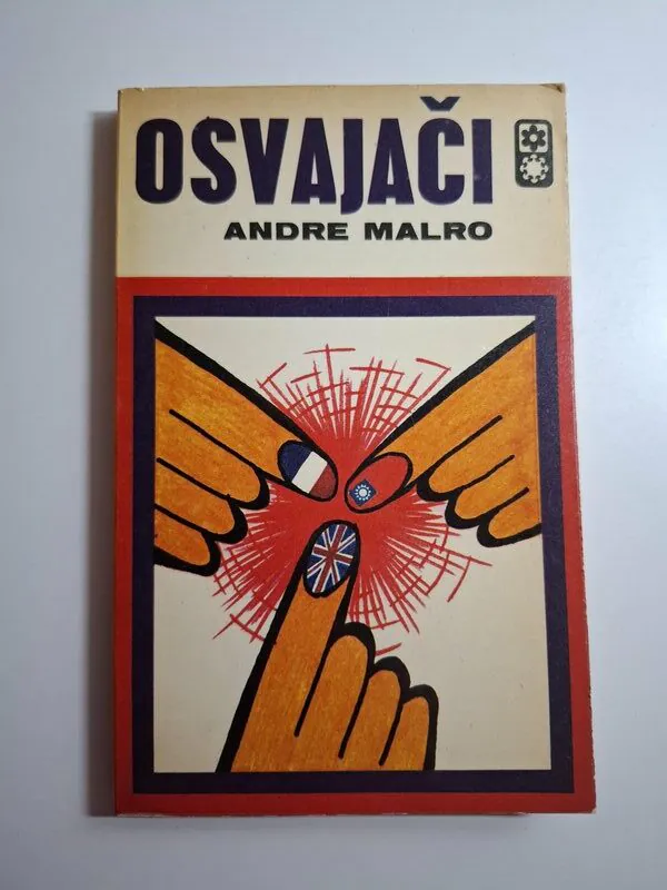 Osvajači Andre Malraux (Andre Marlo) - kineska revolucija početkom 20.st