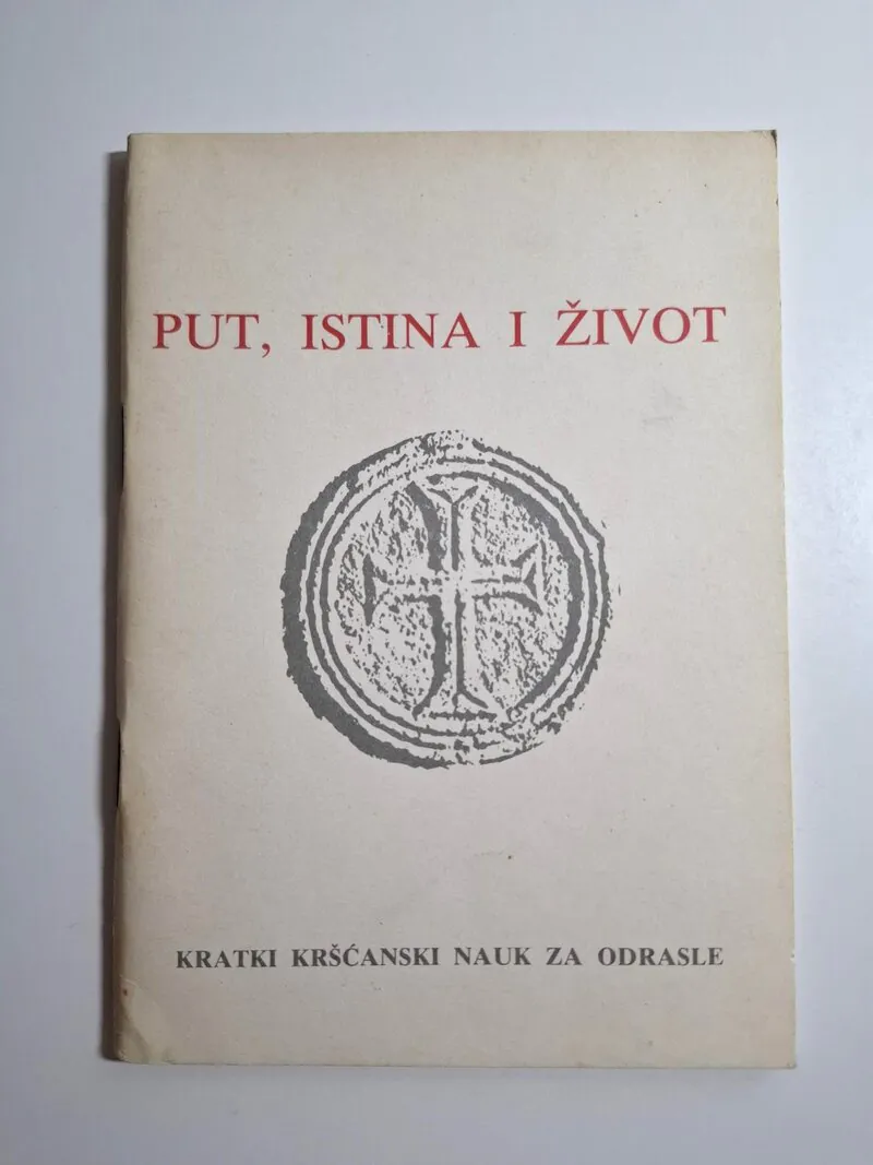 Put, istina i život - Kratki kršćanski nauk za ostale - Marijan Radanović