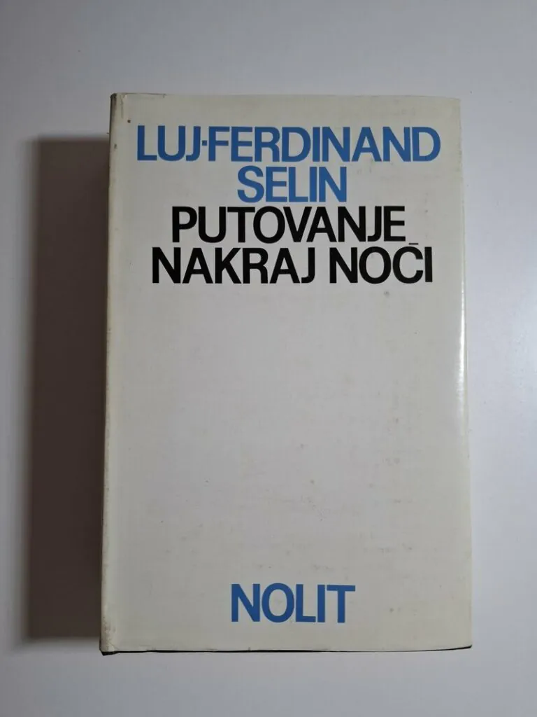 Putovanje nakraj noći Louis-Ferdinand Celine (jedan od najvažnijih francuskih romana)