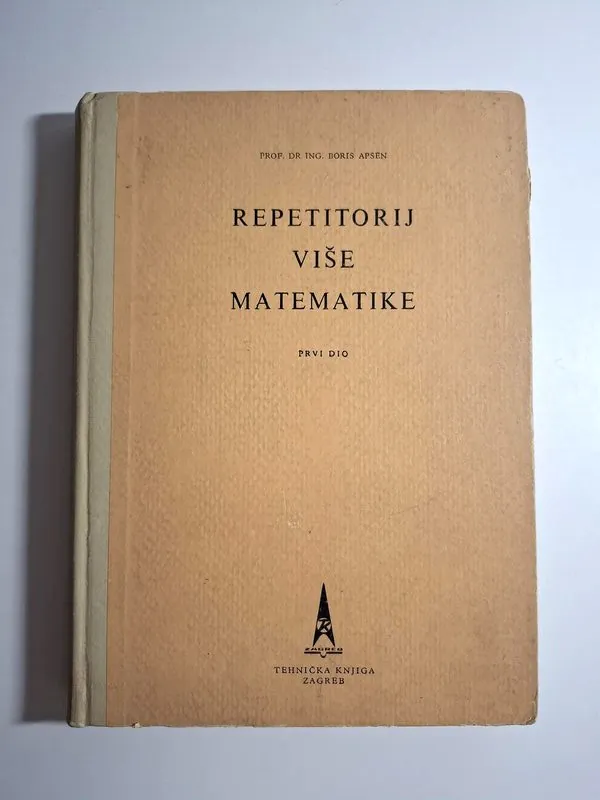 Repetitorij više matematike I - Boris Apsen