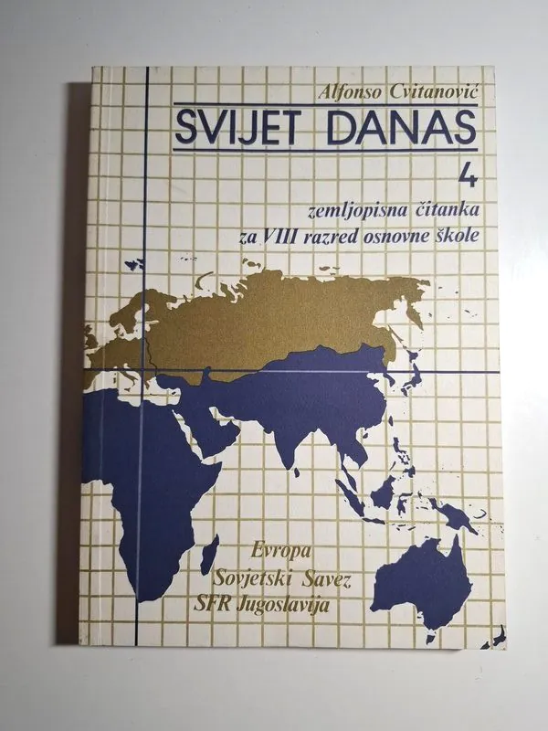 Svijet danas 4 - Alfonso Cvitanović , zemljopisna čitanka za VIII razred osnovne škole Europa, Sovjetski Savez, SFR Jugoslavija
