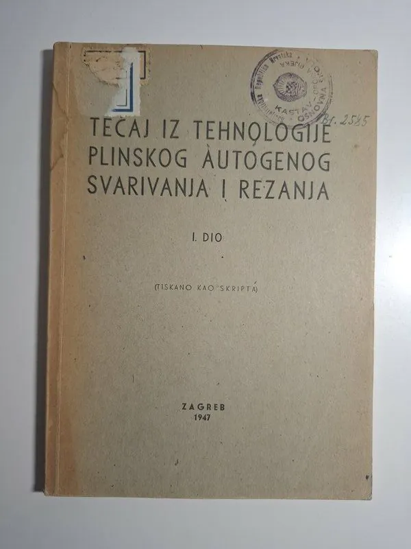 Tečaj iz tehnologije plinskog autogenog svarivanja i rezanja I. dio