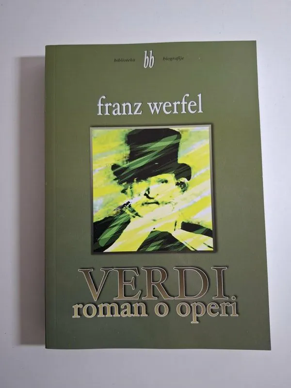 Verdi Roman O Operi Franz Werfel Giuseppe Verdi Romansirana Biografija Rotated