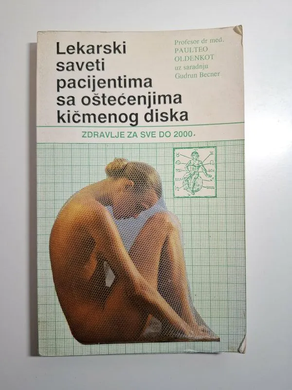 Lekarski saveti pacijentima s oštećenjima kičmenog diska - Paul Oldenkott ( hernija diska, bol u kralježnici ) dobro stanje