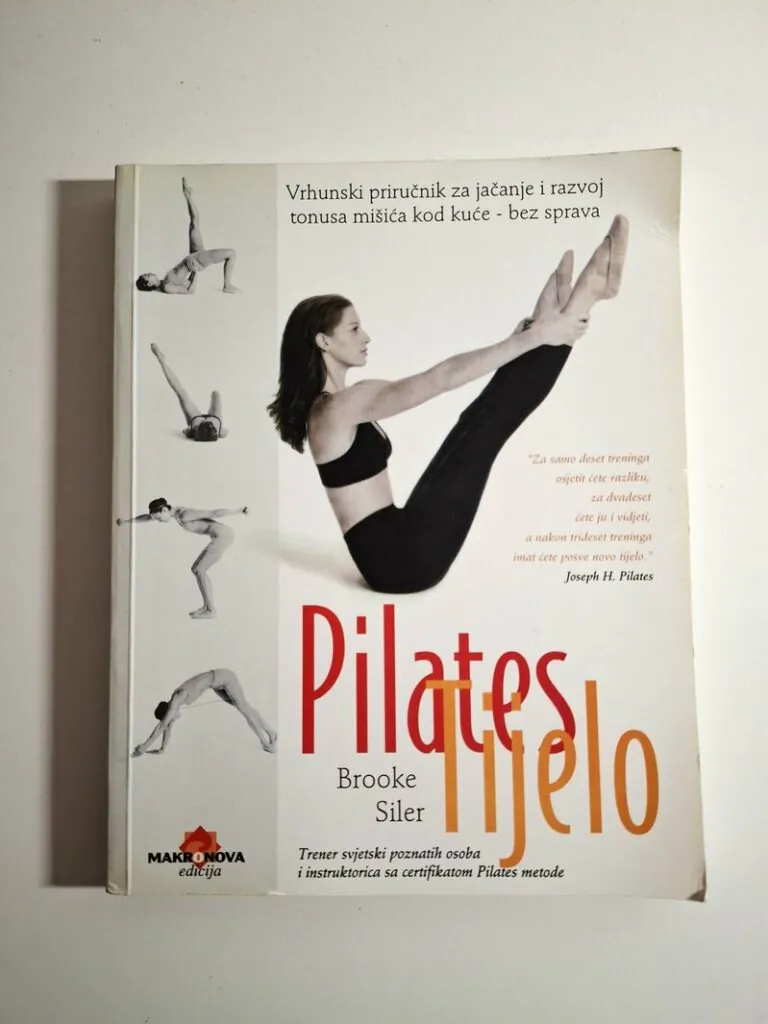 Brooke Siler Pilates tijelo - vrhunski priručnik za jačanje i razvoj tonusa mišića kod kuće bez sprava
