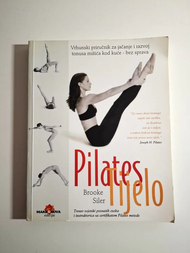 Brooke Siler Pilates tijelo - vrhunski priručnik za jačanje i razvoj tonusa mišića kod kuće bez sprava
