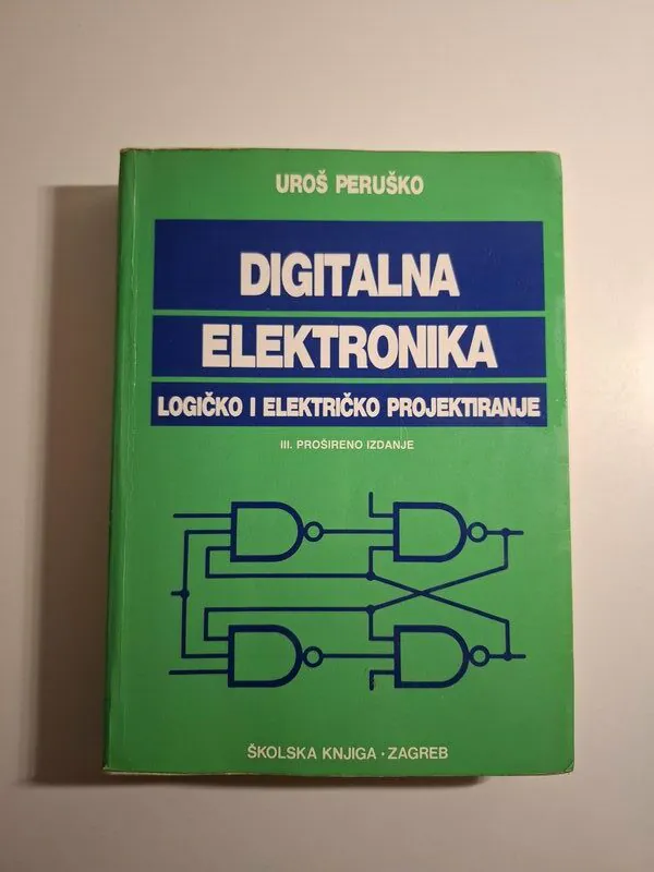 Digitalna elektronika Uroš Peruško - logičko i elektroničko projektiranje
