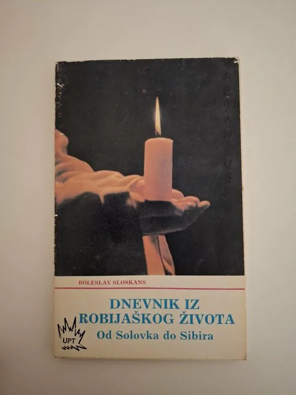 Dnevnik iz robijaškog života od Solovka do Sibira Boleslav Sloskans