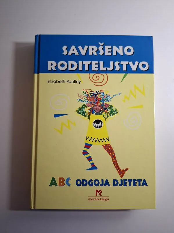 Elizabeth Pantley – Savršeno roditeljstvo ABC odgoja djeteta