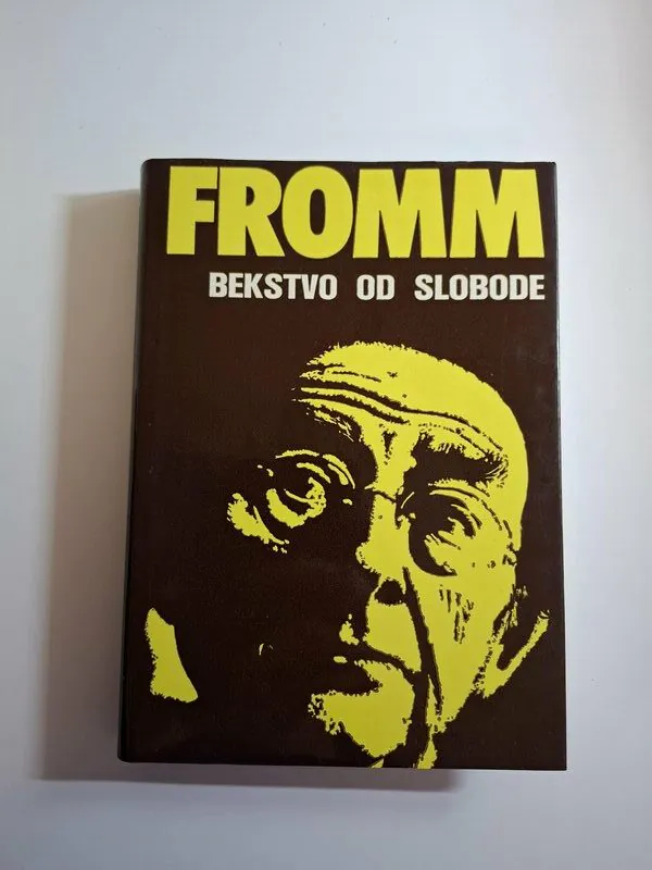 Erich Fromm - Bekstvo od slobode