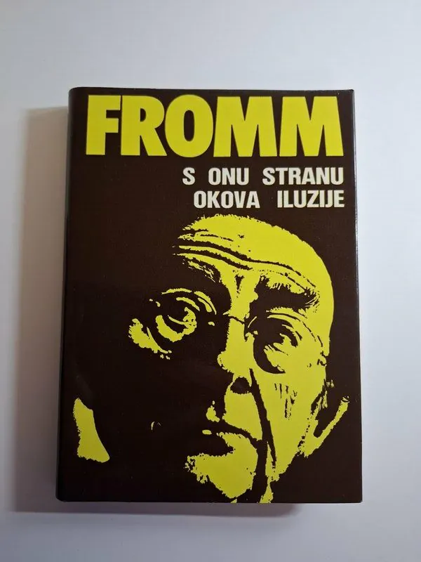 Erich Fromm S onu stranu okova iluzije , susret Marx i Freud