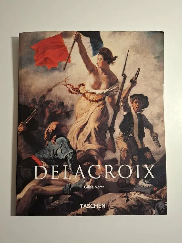 Gilles Neret – Eugene Delacroix 1798. – 1863. francusko slikarstvo Taschen