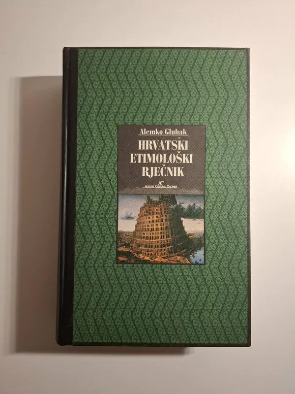 Hrvatski etimološki rječnik - Alemko Gluhak