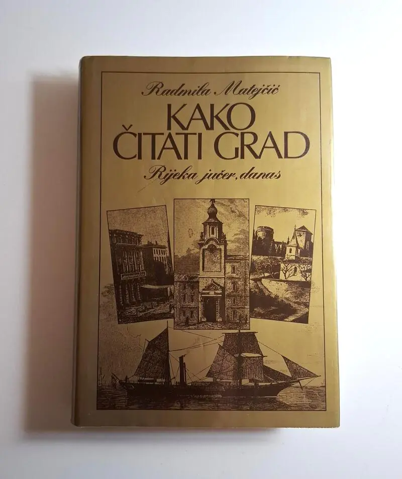 Kako čitati grad - Rijeka jučer, danas Radmila Matejčić