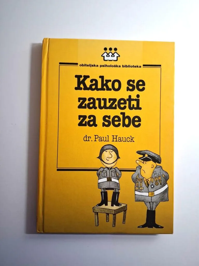 Kako se zauzeti za sebe - Paul Hauck - Obiteljska psihološka biblioteka