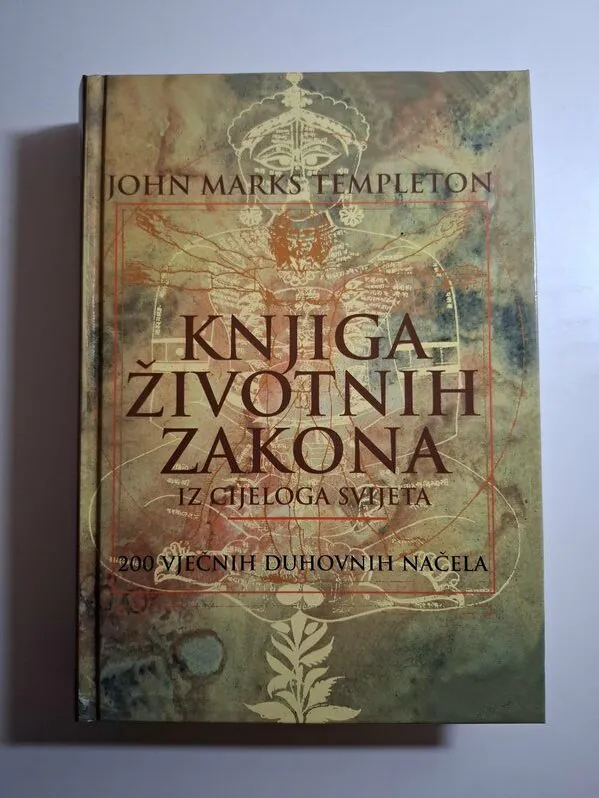 Knjiga životnih zakona iz cijeloga svijeta - John Marks Templeton 200 vječnih duhovnih načela