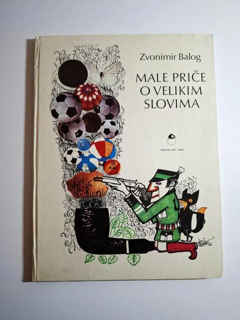 Male priče o velikim slovima - moja prva abeceda , Zvonimir Balog