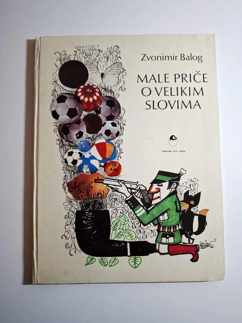 Male priče o velikim slovima - moja prva abeceda , Zvonimir Balog