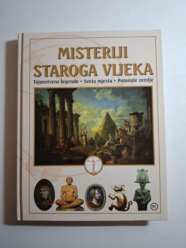 Misteriji staroga vijeka - ur Ivanka Borovac Tajanstvene legende – Sveta mjesta – Potonule zemlje