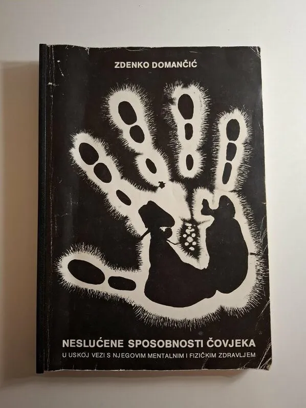 Neslućene sposobnosti čovjeka - Zdenko Domančić (parapsihologija, bioenergija, iscjeljivanje) - potpis autora , rijetko