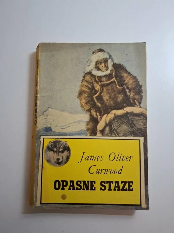 Opasne staze - James Oliver Curwood pustolovni roman (radnja ledeni Sjever Kanade)