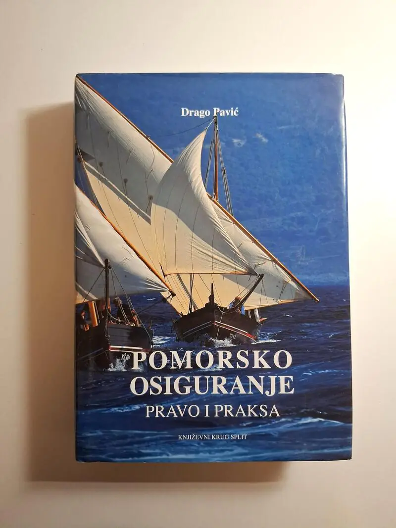 Pomorsko osiguranje - pravo i praksa Drago Pavić