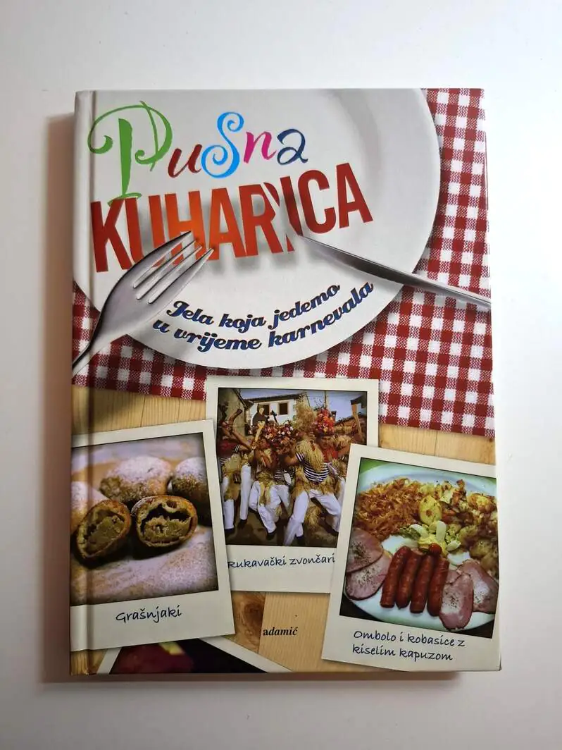 Pusna kuharica - Alenka Juričić , jela koja jedemo u vrijeme karnevala