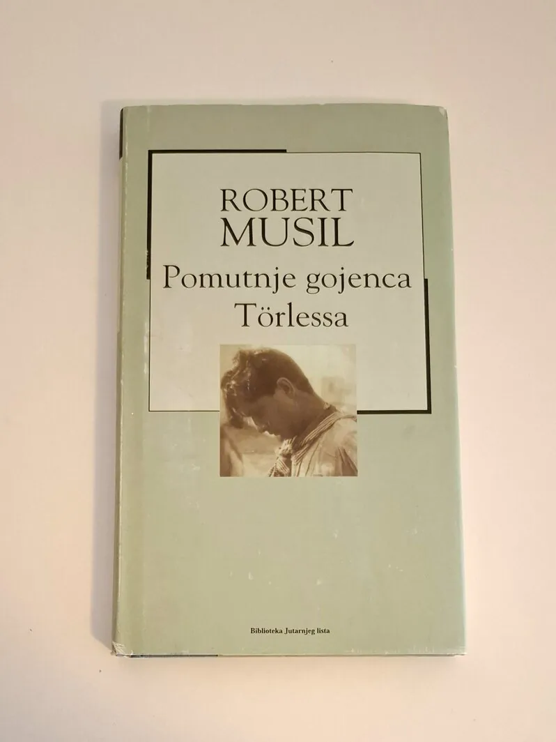 Robert Musil - Pomutnje gojenca Törlessa , Biblioteka Jutarnjeg lista XX. stoljeće