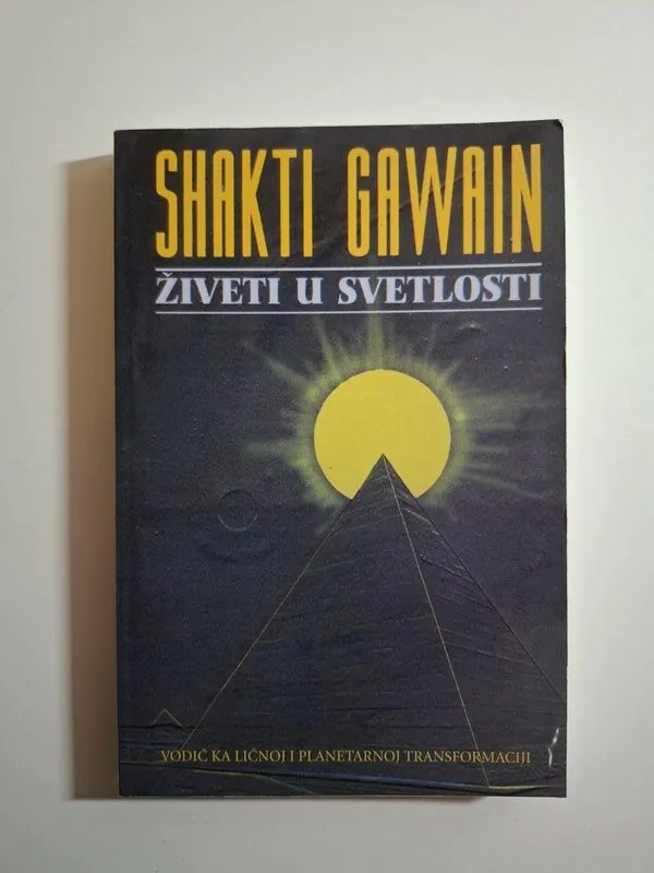 Shakti Gawain - Živeti u svetlosti (meditacija, intuicija, samoostvarenje..)