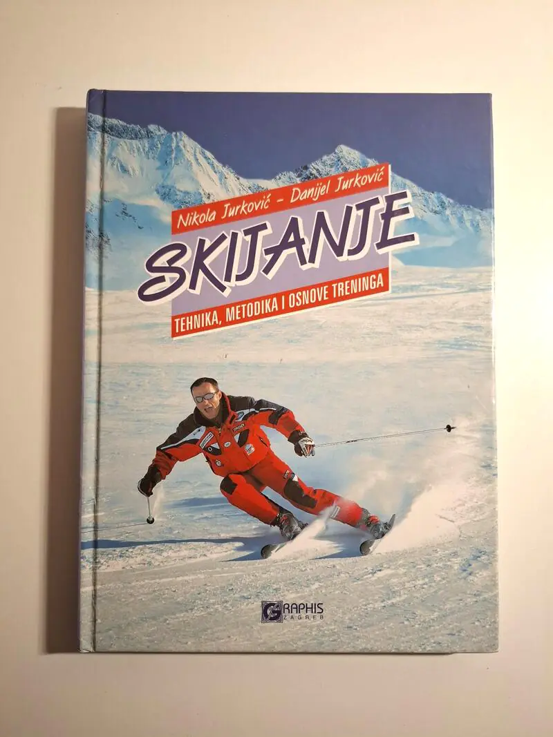 Skijanje tehnika, metodika i osnove treninga - Nikola Jurković, Danijel Jurković