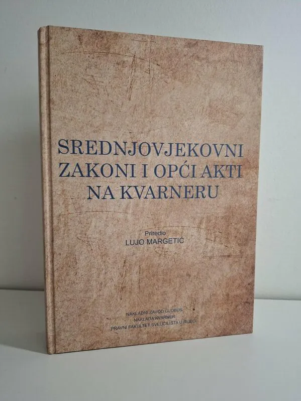 Srednjovjekovni zakoni i opći akti na Kvarneru - Lujo Margetić