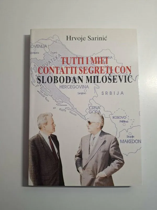 Tutti i miei contatti segreti con Slobodan Milošević - Hrvoje Šarinić (posveta autora)